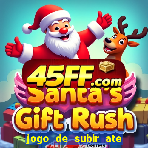 jogo de subir ate o ceu